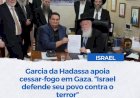 Garcia da Hadassa apoia cessar-fogo em Gaza.